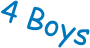 4 Boys